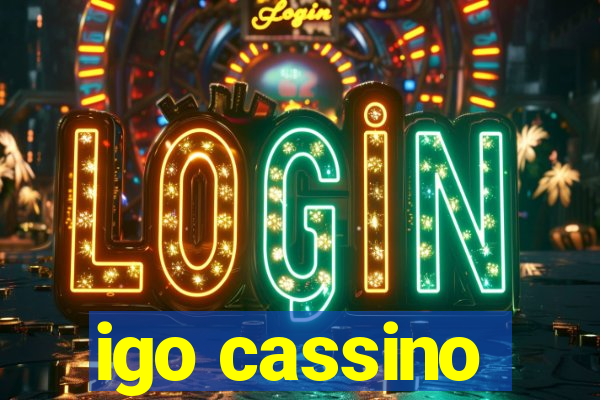igo cassino